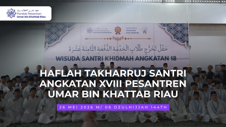 Melahirkan Penerus Estafet Dakwah: Haflah Takharruj Angkatan XVIII Pesantren Umar bin Khattab Riau